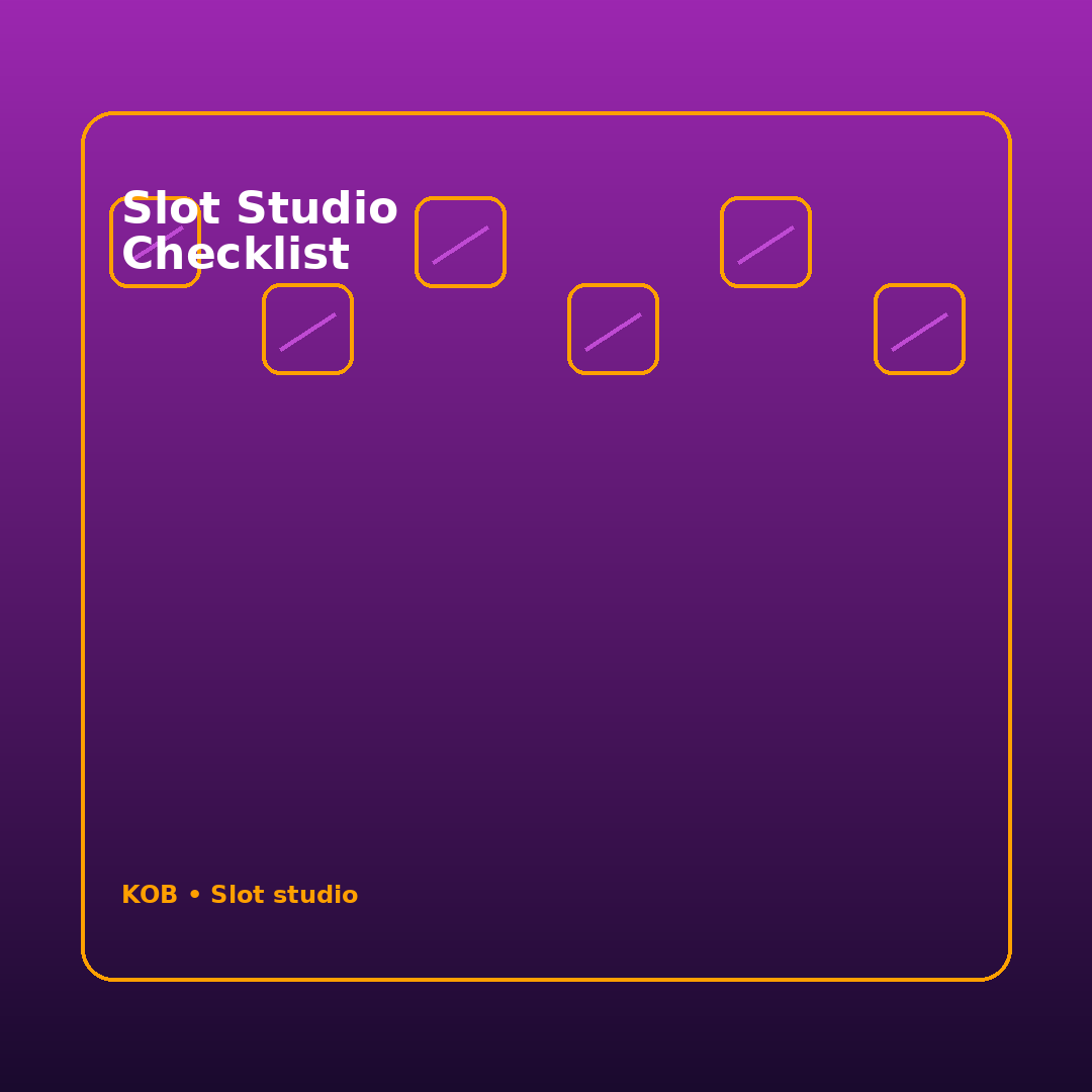 slot studio checklist