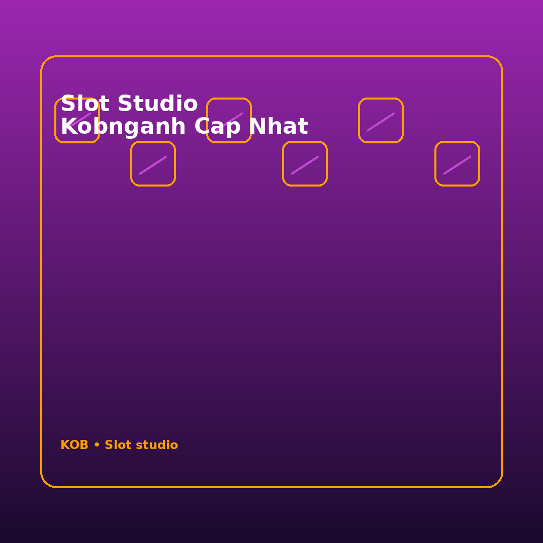 slot studio kobnganh cap nhat