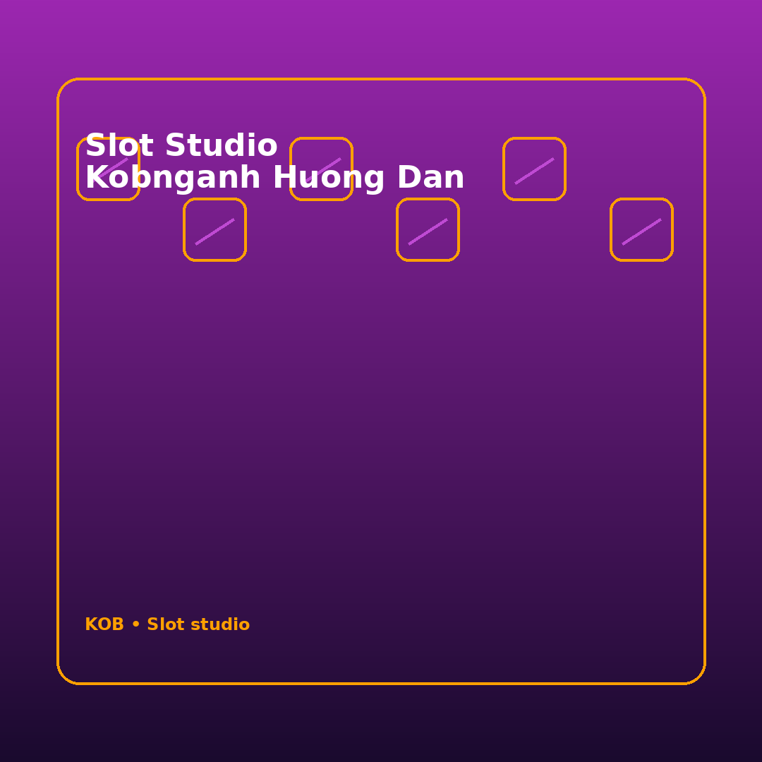 slot studio kobnganh huong dan