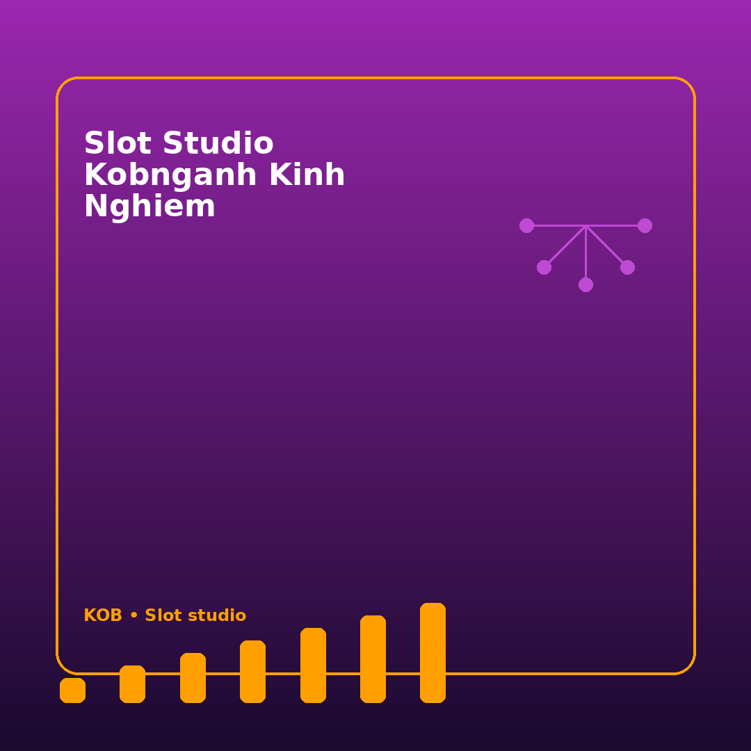 slot studio kobnganh kinh nghiem
