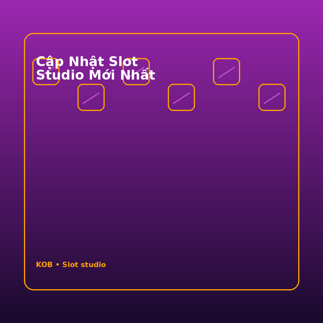 Cập nhật slot studio mới nhất