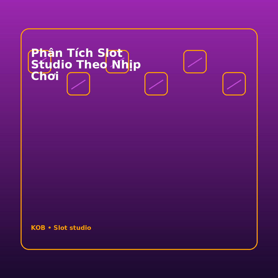 Phân tích slot studio theo nhịp chơi